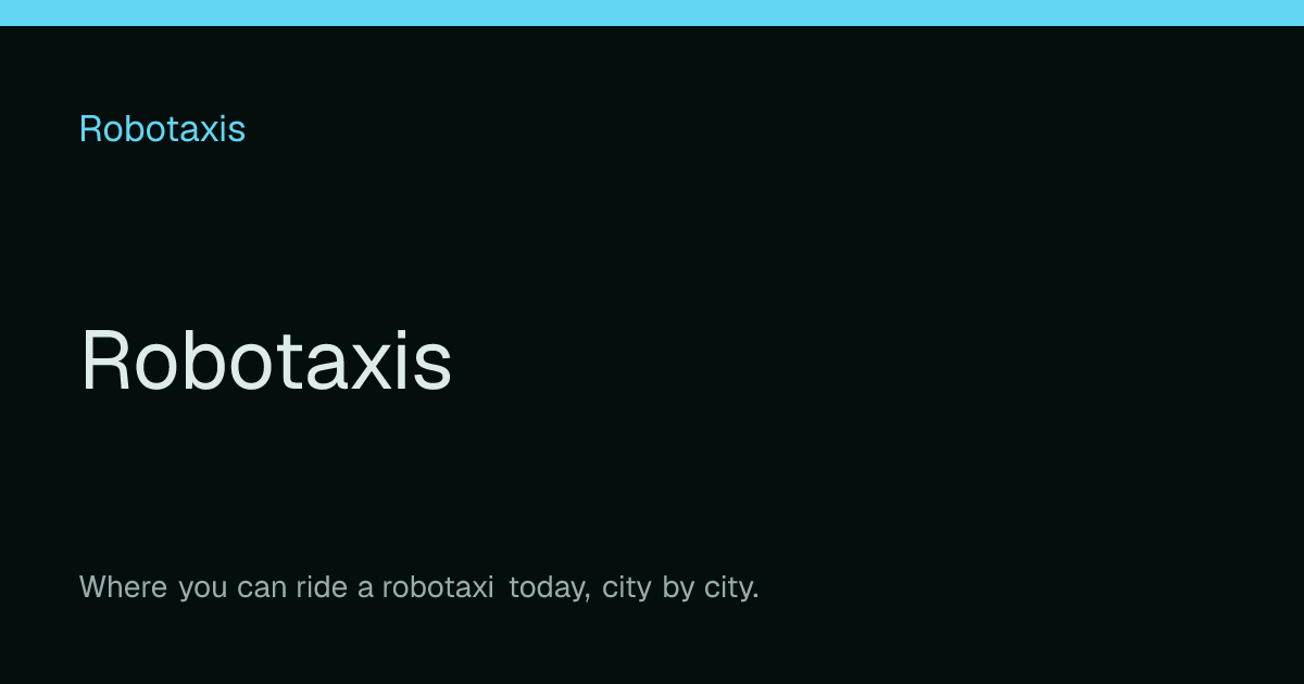 Where you can ride a robotaxi today | Robotaxis preview